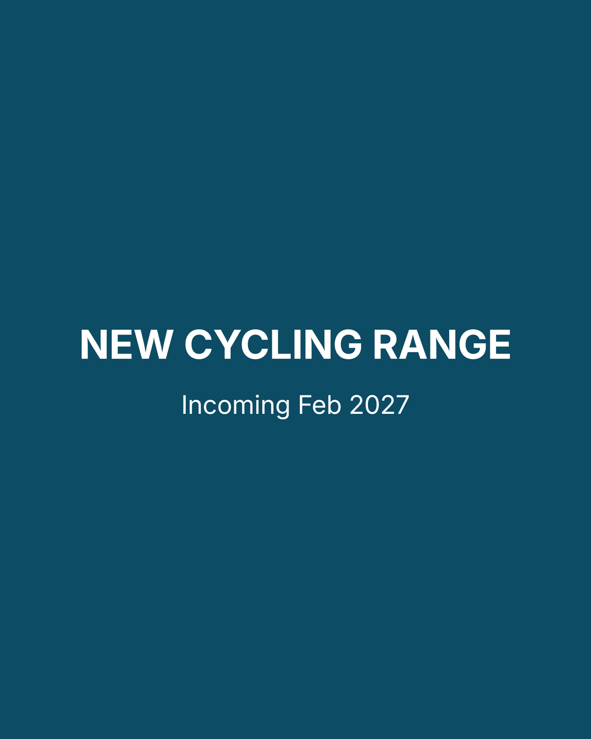 New cycling range, incoming February 2027